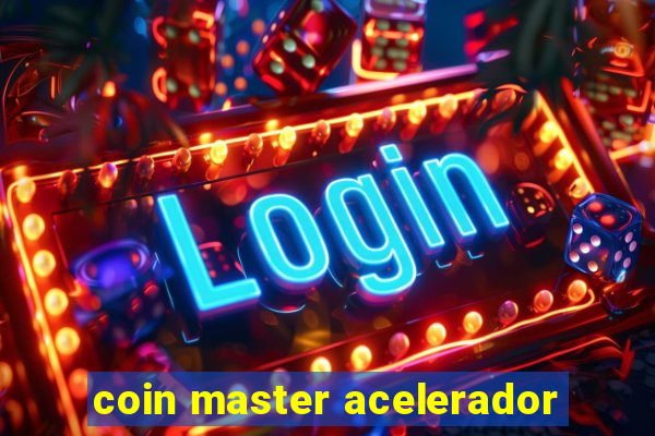 coin master acelerador